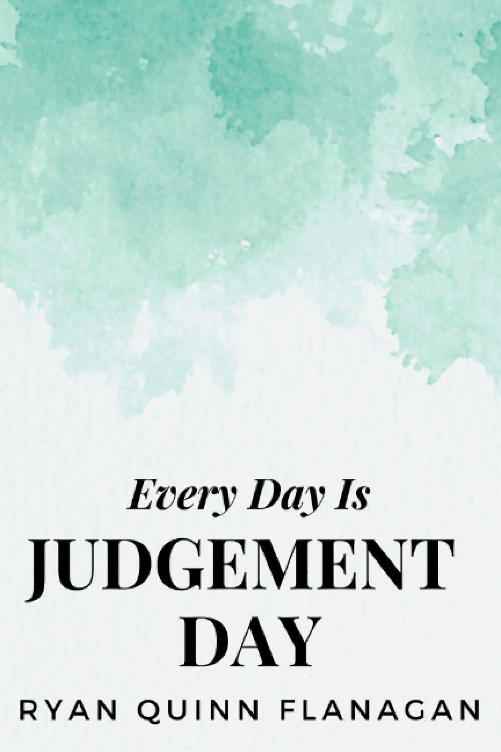 Every Day Is Judgement Day