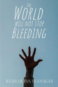 The World Will Not Stop Bleeding